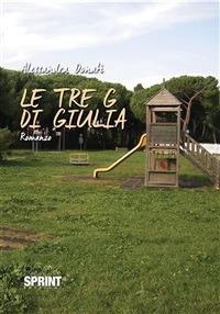 Le tre G di Giulia - Alessandra Donati - ebook