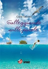 Galleggiando sulle parole - Carla Taccetti - ebook