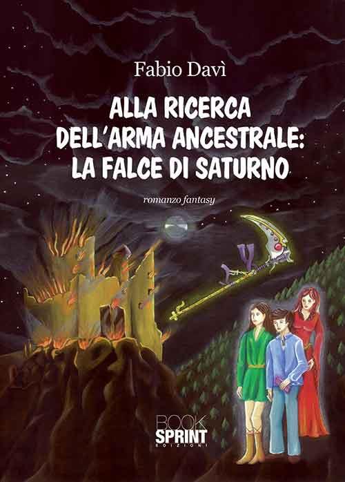 Alla ricerca dell'arma ancestrale. La falce di Saturno - Fabio Davì - copertina