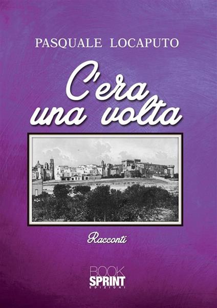 C'era una volta - Pasquale Locaputo - ebook
