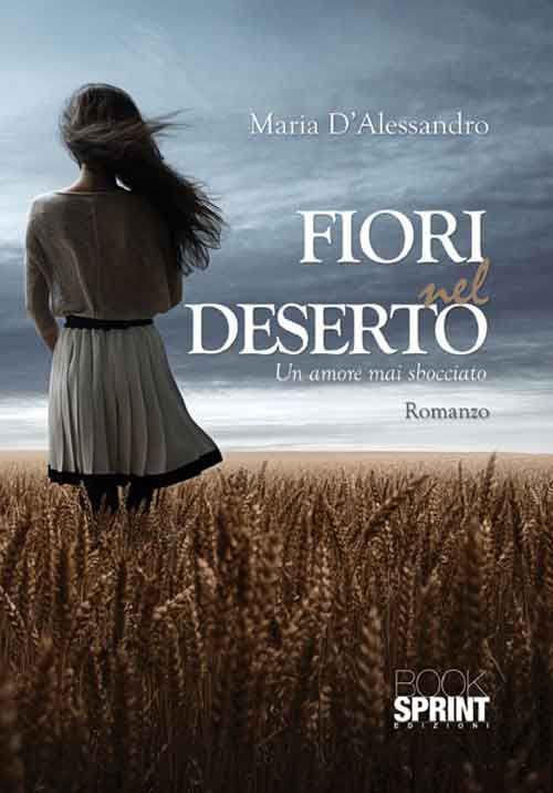 Fiori nel deserto - Maria D'Alessandro - copertina