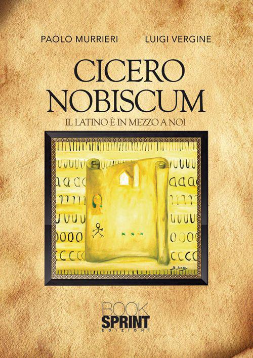 Cicero Nobiscum - Paolo Murrieri,Luigi Vergine - copertina