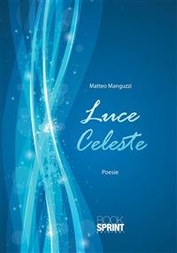 Luce celeste - Matteo Manguzzi - ebook