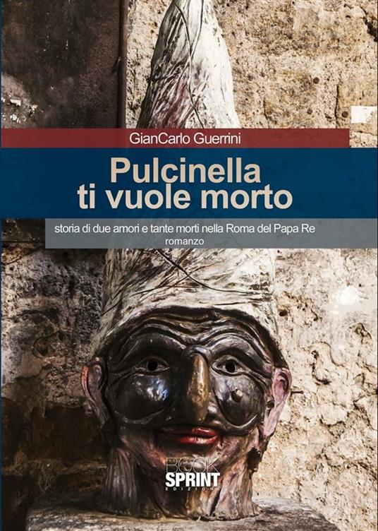 Pulcinella ti vuole morto - Giancarlo Guerrini - ebook
