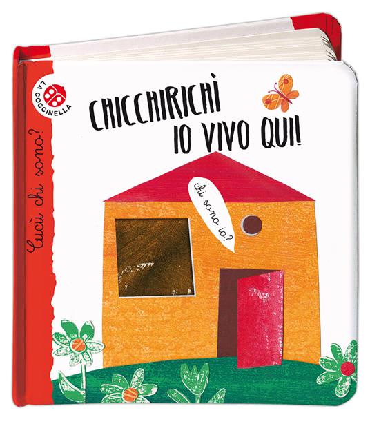 Chicchirichì, io vivo qui! Cucù chi sono? Ediz. illustrata - Maria Loretta Giraldo - copertina