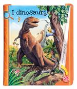 I dinosauri. Ediz. illustrata