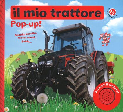 Il mio trattore. Libro pop-up. Ediz. a colori - copertina