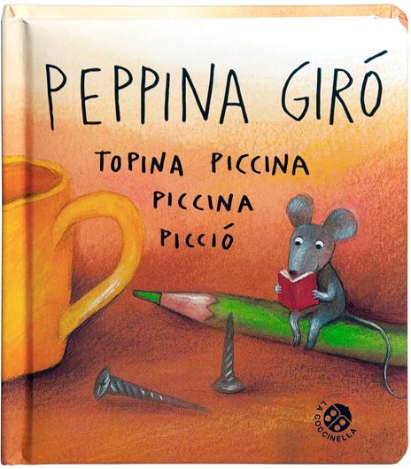 Peppina Girò topina piccina piccina picciò. Ediz. a colori - Antonella Abbatiello - copertina