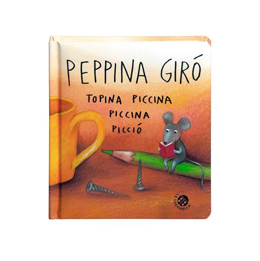 Peppina Girò topina piccina piccina picciò. Ediz. a colori - Antonella Abbatiello - 5
