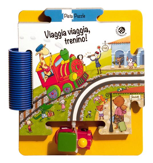 Viaggia viaggia, trenino! Ediz. a colori. Con gadget - Giovanna Mantegazza - copertina