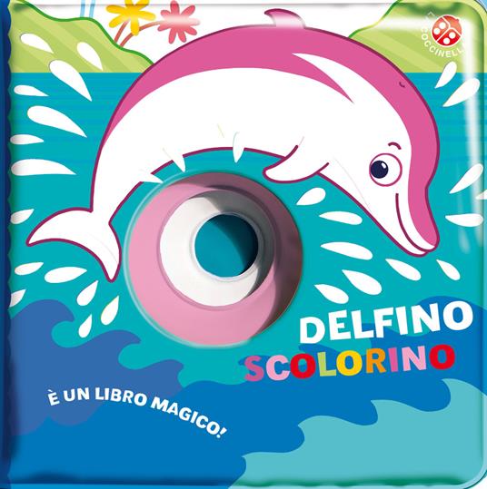 Delfino scolorino. Ediz. a colori - Gabriele Clima,Raffaella Bolaffio - copertina