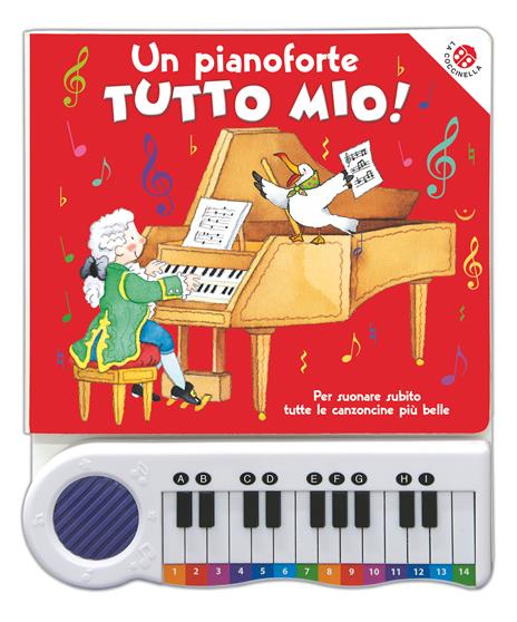 Un pianoforte tutto mio. Per suonare subito tutte le canzoncine più belle! Ediz. a colori. Con Gioco - Roberta Pagnoni - 9