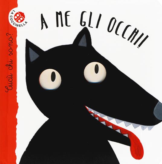 A me gli occhi! Cucù chi sono? Ediz. speciale - Nicoletta Bertelle,Maria Loretta Giraldo - copertina