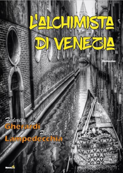 L' alchimista di Venezia - Federica Gherardi,Pamela Lampedecchia - copertina