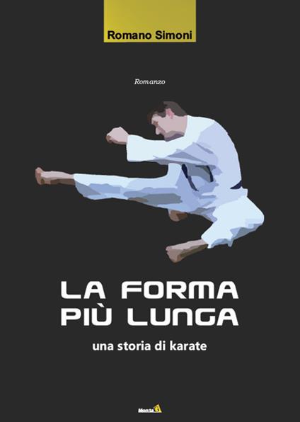 La forma più lunga. (Una storia di Karate) - Romano Simoni - copertina