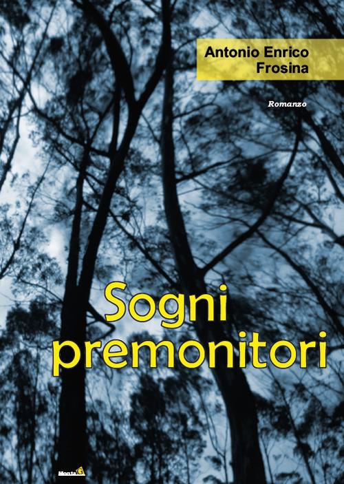 Sogni premonitori - Antonio Enrico Frosina - copertina