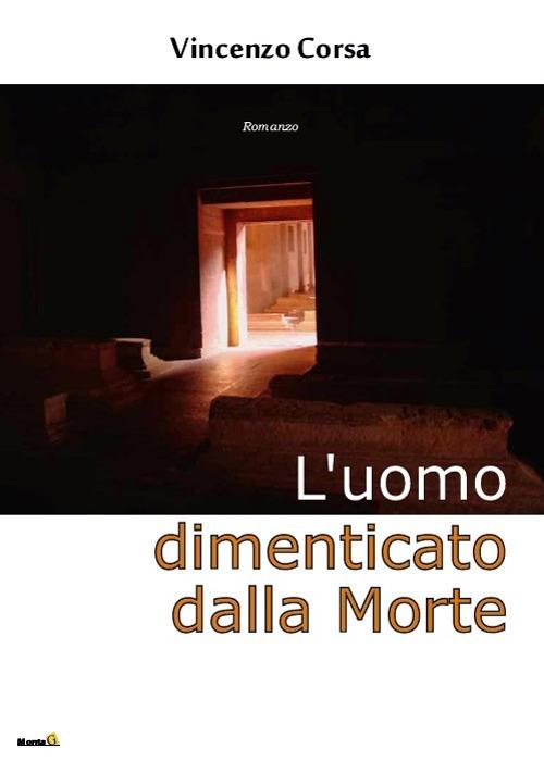 L' uomo dimenticato dalla Morte - Vincenzo Corsa - copertina