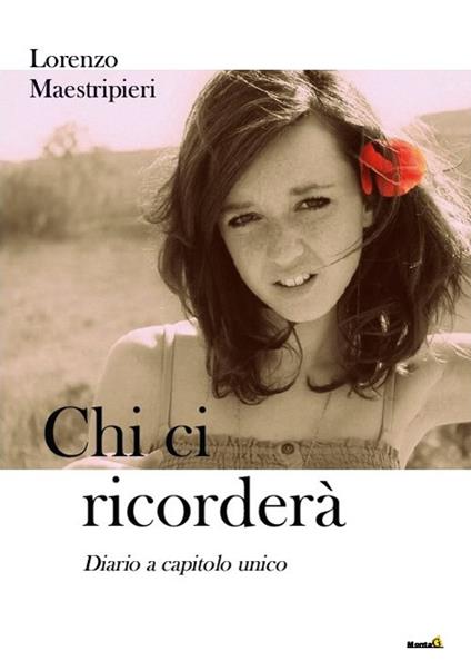 Chi ci ricorderà. Diario a capitolo unico - Lorenzo Maestripieri - copertina