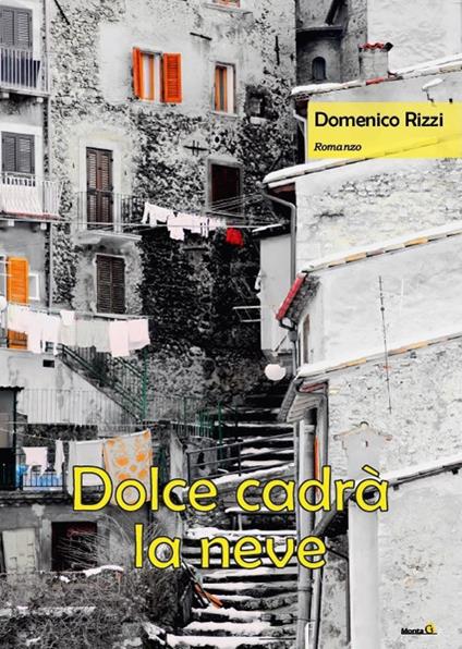 Dolce cadrà la neve - Domenico Rizzi - copertina