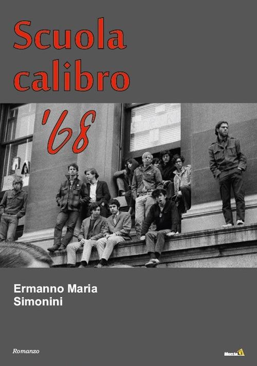 Scuola calibro '68 - Ermanno M. Simonini - copertina