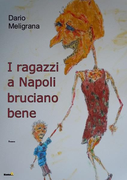 I ragazzi a Napoli bruciano bene - Dario Meligrana - copertina