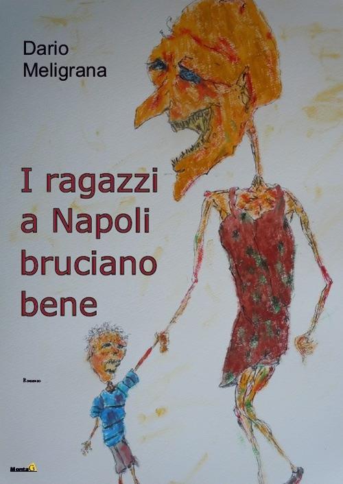 I ragazzi a Napoli bruciano bene - Dario Meligrana - copertina