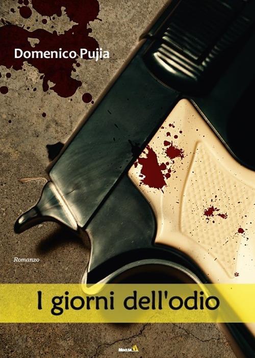 I giorni dell'odio - Domenico Pujia - copertina