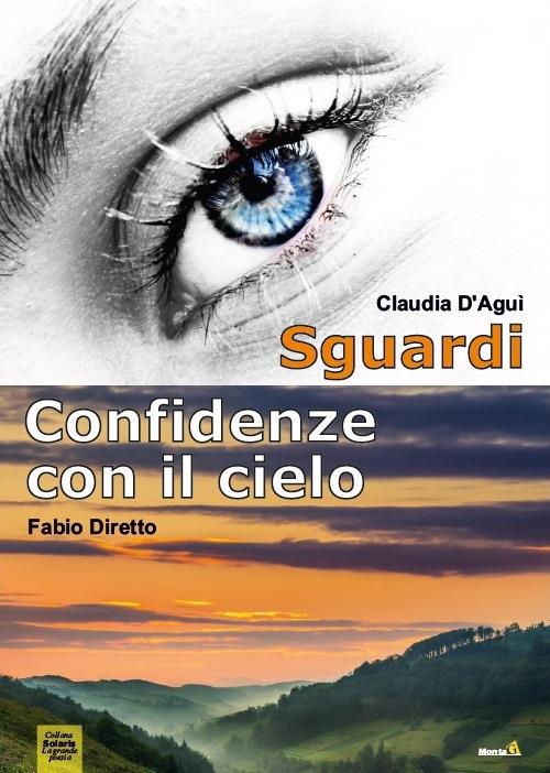 Sguardi-Confidenze con il cielo - Claudia D'Aguì,Fabio Diretto - copertina