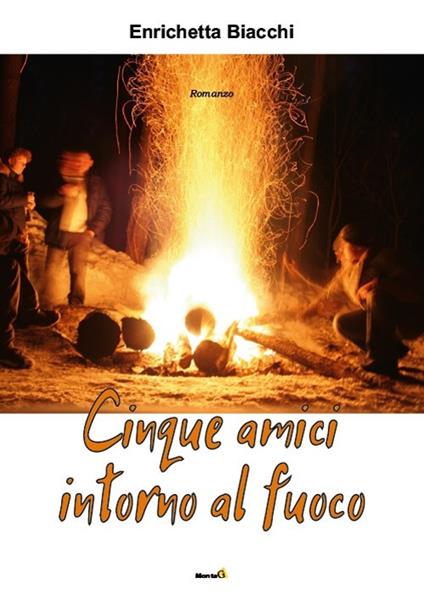 Cinque amici intorno al fuoco - Enrichetta Biacchi - copertina