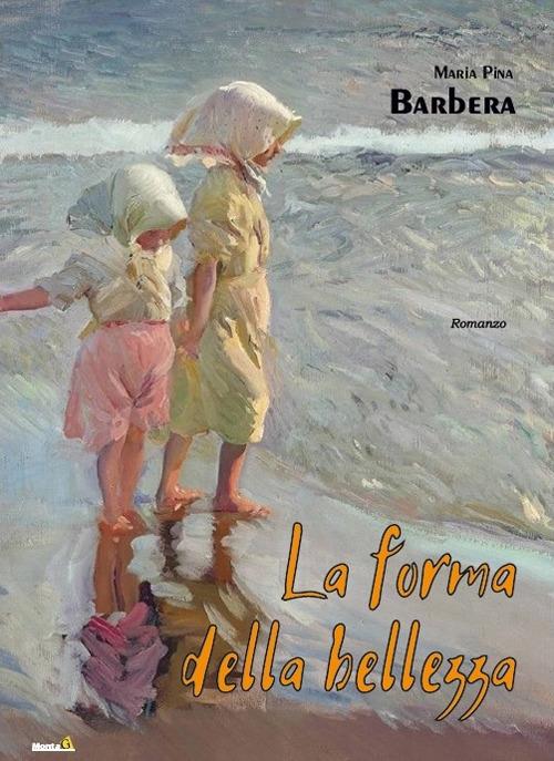 La forma della bellezza - Maria Pina Barbera - copertina