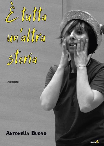 È tutta un'altra storia - Antonella Buono - copertina
