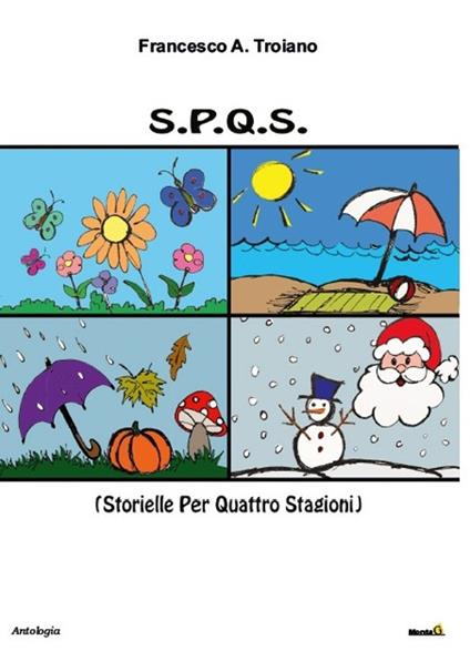 S.P.Q.S. (Storielle per quattro stagioni) - Francesco A. Troiano - copertina