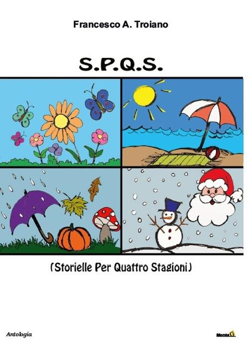 S.P.Q.S. (Storielle per quattro stagioni) - Francesco A. Troiano - copertina