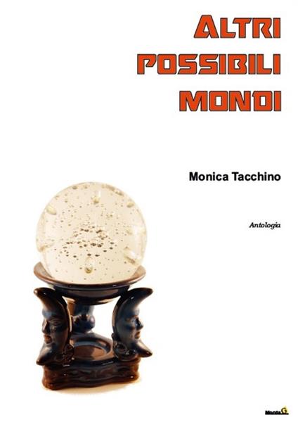 Altri possibili mondi - Monica Tacchino - copertina