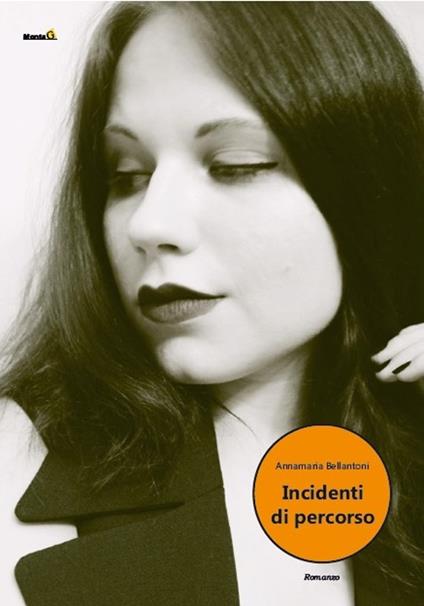 Incidenti di percorso - Annamaria Bellantoni - copertina