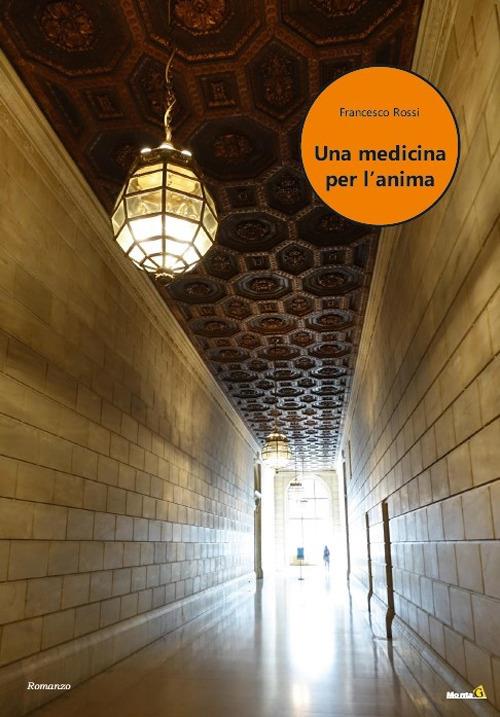Una medicina per l'anima - Francesco Rossi - copertina