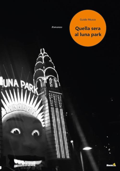 Quella sera al Luna Park - Guido Musco - copertina