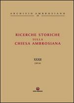Ricerche storiche sulla Chiesa Ambrosiana. Vol. 32