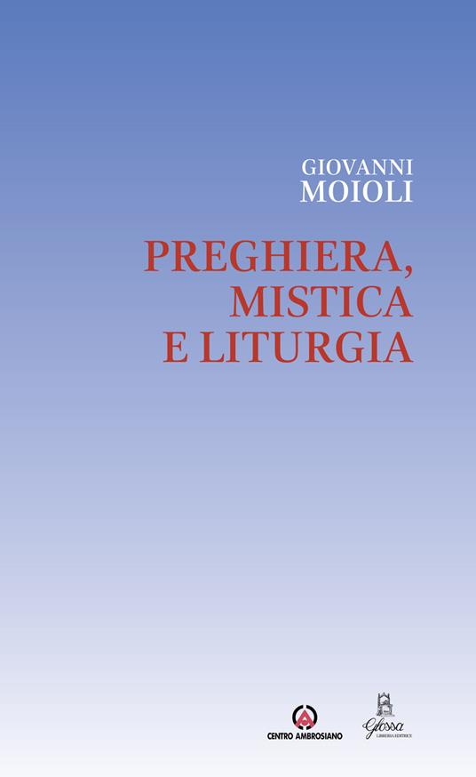 Preghiera, mistica e liturgia - Giovanni Moioli - copertina