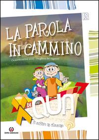 XdiQUA. Si misero in cammino. La Parola in cammino: Preghiera dei ragazzi. Oratorio estivo 2016 - copertina