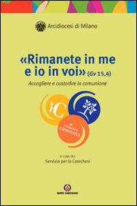 «Rimanete in me e io in voi» (Gv 15, 4). Accogliere e custodire la comunione - 3