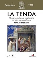 La tenda. Messa quotidiana e meditazione per ogni giorno del mese. Rito Ambrosiano (2019). Vol. 9: Settembre 2019.