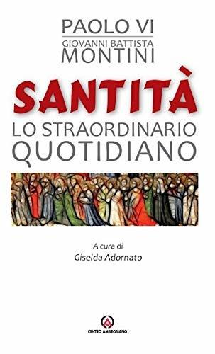 Santità. Lo straordinario quotidiano - Paolo VI - copertina