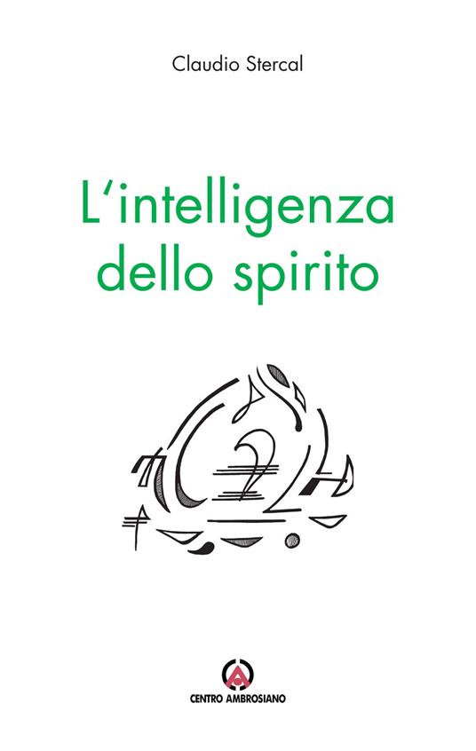 L'intelligenza dello spirito. Pensieri del lunedì - Claudio Stercal - copertina