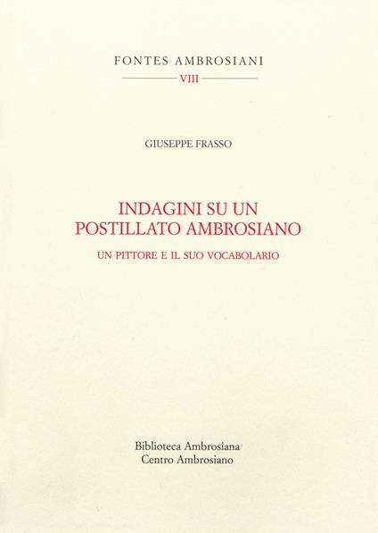 Indagini su un postillato ambrosiano. Un pittore e il suo vocabolario - copertina