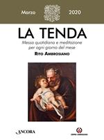 La tenda. Messa quotidiana e meditazione per ogni giorno del mese. Rito Ambrosiano (2020). Vol. 3: Marzo 2020.