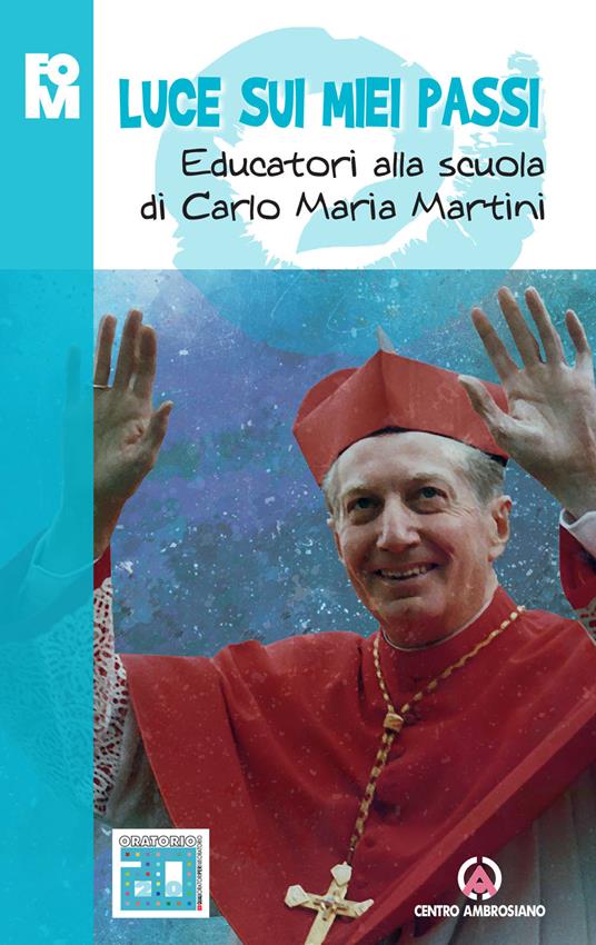 Luce sui miei passi. Educatori alla scuola di Carlo Maria Martini - copertina