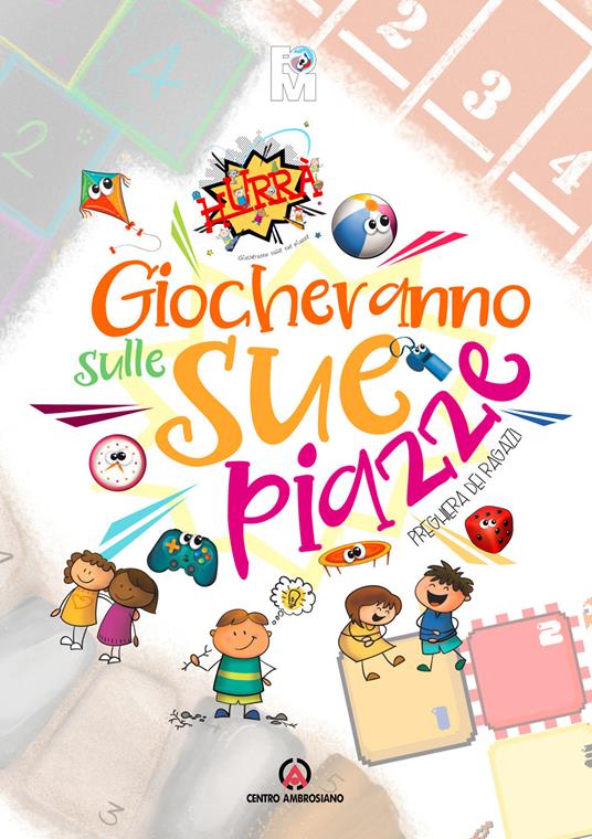 Giocheranno sulle sue piazze. Preghiera dei ragazzi. Oratorio Estivo 2021 - copertina