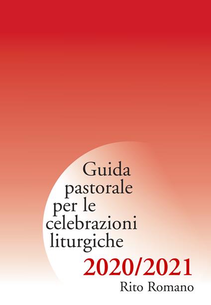 Guida pastorale per le celebrazioni liturgiche. Rito ambrosiano 2020-2021 - copertina