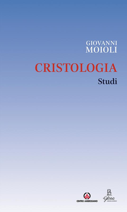 Cristologia. Studi - Giovanni Moioli - copertina